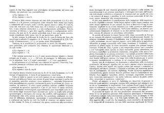 Errore io'. 7o5 Errore
contro, le due frasi seguenti non coinvolgono un'opposizione, nel senso qui zione ideologica di reali relazioni gerarchiche nei sistemi e nella società. La
definito, ma piuttosto una contraddizione : neutralizzazione è un processo psicologico e ideologico derivante dall'incapa
cità individuale e collettiva a riconoscerele relazioni reali per quello che sono
c) La risposta è A.
e dai tentativi di negare o annullare la reale struttura contestuale di tali rela
d) La risposta è non-A.
zioni, spesso ricorrendo alla simmetrizzazione.
Il motivo della mutata relazione nel caso delle proposizioni c ) e d) è che, Si può però giustificare la santificazione della «negazione della negazione»
laddove A e B possono contrapporsi come elementi dello stesso tipo logico in alcuni hegeliani e marxisti. Nella lingua inglese e nelle lingue romanze non
o esistenziale (ad esempio, sedia e tavolo, oppure amore e odio), A e non-A, esiste alcuna espressione di uso comune che serva a descrivere il tipo di cam
come tali, non sono mai dello stesso tipo. A si riferisce a un oggetto partico biamento implicato in un evento dialettico (un «salto quantico» nell'organiz
lare, a una relazione particolare o a una configurazione particolare. Non-A, zazione) o nel processo di emergenza. Nell'evento dialettico, un insieme pre
viceversa, si riferisce a ogni altro oggetto, relazione o configurazione nell'u cedentemente dominante di relazioni in un dato sistema lascia il campo a un
niverso, che non sia A. In quanto generalità, non-A non può essere corretta altro sistema di relazioni in precedenza subordinato.
mente considerata dello stesso tipo di un particolare, quale A. Si prenda ad esempio in esame l'ascesa della classe mercantile in Europa
In altri termini, la differenza di livello tra A e non-A deriva dal fatto che in un contesto di relazioni economiche e sociali prevalentemente feudali. Le
non-A non è soltanto il «negativo» di A. Non-A è l'ambiente di A. (Cfr. l'ar relazioni dominanti durante il feudalesimo non si basavano sul commercio
ticolo «Comunicazione», ( r.7, in questa stessa Enciclopedia). o sulla produzione, ma sul rapporto signore- servo della gleba in agricoltura.
Tuttavia, se si modificano le proposizioni in modo che entrambe conten Alleandosi ai gruppi concorrenti nella classe dominante (i feudatari ), e so
gano particolari, può comparire una relazione di opposizione bilaterale e a prattutto al potere regale, la classe mercantile acquistò una potenza sempre
un solo livello. crescente. Prima del r85o, e grazie a una temporanea unione con i contadini
e) La risposta è +A. e con l'emergente classe operaia, la classe mercantile, prima subordinata, era
f) La risposta è — A.
arrivata a controllare la produzione industriale, emergendo come nuova bor
ghesia dominante in un sistema economico i cui metodi produttivi differivano
I due termini particolari in e) e f) sono strutturalmente identici e distinti qualitativamente da quelli dell'epoca feudale, anche se sopravvivevano alcuni
soltanto per il segno, + o . (Si noti, di passaggio, la differenza cruciale resti feudali dell'antico sistema. La lunga lotta della borghesia per il potere
tra la negazione 'non' e il segno matematico — e i suoi equivalenti ). economico inevitabilmente si tradusse in un crescente potere politico.
Le proposizioni e) ef) formano una «identità di opposti». Viceversa, l'op Questo tipo di rivolgimento tra dominante e subordinato nelle rivoluzioni
posizione potenziale sottintesa nella primadistinzione economiche, ad esempio,significache un nuovo sistema viene a trascendere
l'antico, mentre certi aspetti del vecchio ordine (ad esempio i contadini ) si
a) la risposta è A,
b) la risposta è non-A, ma B
mantengono nel nuovo contesto. I Tedeschi si servono, per descrivere questo
tipo di cambiamento, del termine Aufhebung. Poiché incorpora significazioni
non implica alcuna identità strutturale tra A e B. Se dalla distinzione tra A e B contraddittorie, questo termine descrive piuttosto bene le trasformazioni dia
emerge un'opposizione, si tratta di un'opposizione e nient' altro. lettiche. Esso significa 'cancellare, abolire, terminare, sospendere, neutraliz
Come si vedrà in seguito in un certo numero di casi concreti, le differen zare,rimuovere, contrapporsi'; ma anche 'sollevare, mettere da parte,andare
ziazioni qui delineate hanno una portata di gran lunga superiore a quella che, oltre, preservare o mantenere, conservare'.
al momento, potrebbe sembrare «pura semantica» — seguendo l'espressione Freud, ad esempio, si serve di Aufhebung per descrivere il processo in
della neutralizzazione popolare (raramente la gente ha problemi di «pura» se forza del quale un'idea o immagine repressa dalla coscienza può emergere sen
mantica. Al contrario, di solito questi problemi indicano confiitti incipienti za che ne riconosciamo le impllcazlonh Cosi, sostiene Fl eud [ 1925], la repres
o potenziali su questioni significative e per lo piu dense di carica emotiva ). sione «si solleva» e «si conserva», come quando il paziente sul divano afferma:
Queste distinzioni terminologiche apparentemente poco importanti sono in ef «So cosa stai pensando. Ma l'uomo che ho sognato non è mio padre».
fetti alcuni degli strumenti logici necessari per aprire la strada nella giungla Il processo di negare ciò che non desideriamo riconoscere nel momento
epistemologica e ideologica che emerge dai conffitti, dall'oppressione e dallo stesso in cui ne parliamo (processo della negazione psicologica, o Verneinung)
sfruttamento reali nella società moderna. Le quotidiane confusioni tra rela è abbastanza comune nella conversazione quotidiana, come, ad esempio, in Non
zioni di differenza, distinzione, opposizione e contraddizione corrispondono voglio sollevare diPcoltà, ma... o in Non voglio turbarti, ma... o in Non inten
a confusioni sia logiche sia reali tra livelli di relazione nei sistemi sociali e devo suggerire che... e cosi via. La negazione, come correlativo di repressione
in altri sistemi. Si tratta di confusioni che spesso conducono alla neutralizza o di incapacità di riconoscere, era una delle asserzioni significanti di Freud:
 