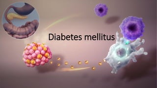 Diabetes mellitus
 