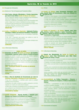 Quarta-feira, 06 de Fevereiro de 2013

08h00 Recepção dos Participantes                                                        12h30 Almoço

08h20 Abertura do 2º dia do Congresso pelo Presidente de Mesa                           14h00 Gestão do Estoque como Ferramenta Estratégica para
                                                                                              Impedir Hiatos de Fornecimento e Obter uma Redução do
        Evite Perdas, Antecipe Diﬁculdades e Previna Imprevistos                         NEW
08h30
                                                                                        TOPIC Capital de Giro
        por meio de uma Efetiva Gestão de Riscos em Compras                                     • Transforme a visão integrada e o foco econômico de compras em quesito
        • Faça o mapeamento integrado de todas as criticidades de seus fornecedores e           estratégico para uma gestão do estoque mais efetiva
        desenvolva estratégias para evitar ou limitar seus impactos                             • Consiga maior agilidade e otimize resultados mediante a implantação de
        • Veja como a qualiﬁcação e homologação prévia de seus fornecedores pode                ferramentas de cadastro de fornecedores e de gestão do estoque
        auxiliar a mitigar riscos e melhorar a qualidade dos serviços prestados                 • Obtenha um controle real dos resultados que a sua estratégia de compras
        • Implemente ações preventivas junto a seus fornecedores para mitigar riscos
                                                                                                e de gestão de estoque geram a empresa
        trabalhistas, ambientais, econômicos e de fornecimento
                                                                                                Rodrigo Acras, Supply Chain Planning Senior Manager
        João Marcelo Gama, Procurement Manager                                                  GVT
        BURGER KING

09h10   Limites e Possibilidades da Negociação: Implemente Técnicas,
                                                                                        14h50 Gestão de Demanda e de Gastos: Entenda como Visão
        Estratégias e Políticas para Alavancar Resultados à Organização                  NEW  Holística, Análise Integrada e Ações Preventivas Podem
                                                                                        TOPIC Mudar o Modelo de Atuação de Compras e Gerar Resultados
        • Deﬁna parâmetros de negociação com foco na consolidação e qualiﬁcação
                                                                                              Consistentes à Organização
        de seu fornecedores
                                                                                                • Desenvolva uma gestão da demanda com atuação preventiva, focada na
        • Veja como a negociação pode garantir uma melhoria no nível de
        fornecimento mediante a implantação de SLA’s                                            otimização de recursos e na redução de custos para a organização
        • Veja como integrar métodos de negociação e informações estratégicas para              • Explore os benefícios da visão integrada de compras, categorize os gastos
        gerar melhores resultados em suas tratativas                                            e agrupe demandas para alcançar maior lucratividade do negócio
        Valdir Scavacini, Diretor de Suprimentos                                                • Gestão do orçamento como solução estratégica para uma atuação
        SCHINCARIOL                                                                             competitiva e de excelência da área de compras
                                                                                                Milton Froiman, Senior Procurement Manager
09h50 Coffee Break & Networking                                                                 HEWLETT PACKARD


                             PAINEL DE VISÕES                                           15h40 Coffee Break & Networking
10h20 Desenvolva um Modelo de Gestão de Contratos que Combine
      Funcionalidade e Segurança Jurídica e Otimize o Processo de Compras               16h10 Adoção das Metodologias de Gestão de Projetos em
                                                                                         NEW Compras como Fator Determinante para Obter Maior
        • Institua um workﬂow na gestão de contratos que combine a agilidade
        necessária a compras e a cautela requerida pelo jurídico                        TOPIC Controle de Custos e Prazos
        • Adote soluções tecnológicas que auxiliem na avaliação do nível de                     • Desenvolva uma análise econômica dos projetos de compras, ponderando
        performance de seus fornecedores, seja de forma integrada ou por contrato               seus riscos, desempenho e resultados ﬁnais
        • Estruture um sistema enxuto mas completo e muito eﬁcaz para uma gestão                • Estabeleça uma atuação planejada que favoreça o ﬂuxo de informações
        de contratos de excelência                                                              entre as áreas e que seja focada em cumprimento de prazos e retenção de
        Moderador: Walter Freitas, Presidente                                                   custos
        ANGC – ASSOCIAÇÃO NACIONAL DE GESTORES DE CONTRATOS
                                                                                                • Entenda como o envolvimento de compras desde as etapas iniciais de um
        Painelistas:                                                                            projeto pode ser decisivo para o seu sucesso gerando resultados efetivos para
        Erodes Berbetz, Purchasing Director
        VOLVO DO BRASIL                                                                         a organização
        Rafael Gianesi, Contract Manager                                                        Estamos buscando a melhor opção para apresentar este tema. Para a
        ALSTOM                                                                                  programação completa acesse www.informagroup.com.br.
                                                                                                Caso tenha interesse em palestrar, encaminhe um e-mail para
                                                                                                melissa.dallarosa@ibcbrasil.com.br
11h10   Eleve o Nível de Qualidade do Fornecimento por meio de
        Controles, Indicadores e Avaliação de seus Fornecedores
                                                                                        17h00   Sustentabilidade na Prática: Transcenda o Discurso e
        • Veja como a colaboração e a mobilidade podem auxiliar na avaliação
                                                                                                Associe o Processo de Compras a Práticas Sustentáveis e
        qualitativa de seus fornecedores
                                                                                                Efetivas
        • Desenvolva uma análise completa dos suppliers analisando-os de forma
                                                                                                • Transforme a sustentabilidade em aliada na busca por resultados
        integrada e em conjunto com outras áreas da empresa
                                                                                                econômicos e benefícios intangíveis
        • Explore todos os benefícios da implantação de KPI’s e de balance scorecards
                                                                                                • Entenda como a sustentabilidade pode ao mesmo tempo fortalecer a
        para a avaliação de seus fornecedores e demais processos de compras
                                                                                                imagem corporativa, melhorar o nível dos fornecimentos e aumentar a
        Alexandre da S. Dias José, Gerente de Suprimentos                                       lucratividade da empresa
        ARCELORMITTAL TUBARÃO
                                                                                                • Aplique a visão holística de compras na busca por soluções integradas e
                                                                                                efetivas de sustentabilidade
11h50   SESSÃO INTERATIVA - Discuta Desaﬁos e Soluções para                                     • Muito além do discurso: implemente práticas simples mas eﬁcazes de
        Alcançar um Patamar de Excelência em Compras                                            sustentabilidade e dissemine-as para toda a organização
        Reservamos este momento de interação para promover o compartilhamento
                                                                                                Estamos buscando a melhor opção para apresentar este tema. Para a
        de desaﬁos e soluções entre os participantes do Congresso. O objetivo é                 programação completa acesse www.informagroup.com.br.
        fomentar a transformação das informações apresentadas no encontro em                    Caso tenha interesse em palestrar, encaminhe um e-mail para
        conhecimento aplicável à realidade de cada proﬁssional.                                 melissa.dallarosa@ibcbrasil.com.br
        Moderador: Claudio Mitsutani, Diretor
        ATMAN CONSULTORIA EMPRESARIAL                                                   17h50 Encerramento do Congresso
 