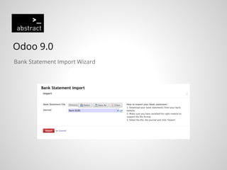 Odoo 9.0
Bank Statement Import Wizard
 
