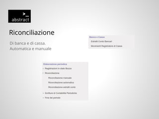 Riconciliazione
Di banca e di cassa.
Automatica e manuale
 