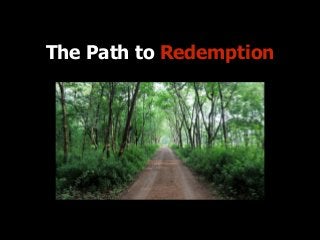 The Path to Redemption

 