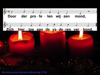 De lofzang van Zacharias (Berijming 1773)
 