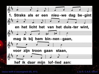 Jezus leeft in eeuwigheid (EL 411) t. & m. C.A.E. Groot
 