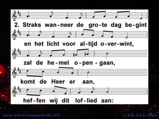Jezus leeft in eeuwigheid (EL 411) t. & m. C.A.E. Groot
 
