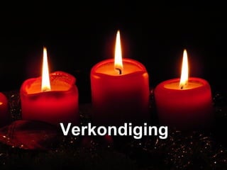 VerkondigingVerkondiging
 