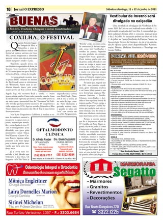 10 Jornal O EXPRESSO                                                                                                              Sábado e domingo, 11 e 12 de junho de 2011

                                                                                                                                      Vestibular de Inverno será
                                                                                                                                       divulgado no calçadão
                                                                                                                                          Uma atividade de divulgação do Vestibular de In-
  ( Folclore, Tradição, Chasques e outras Gauderiadas)                                                                              verno 2011 da Unicruz será realizada neste sábado (11),
       ANGELINO ROGERIO                   • angelinorogerio@terra.com.br                                                            pela manhã no calçadão de Cruz Alta. A comunidade po-
                                                                                                                                    derá esclarecer dúvidas sobre o concurso, marcado para

    COXILHA, O FESTIVAL                                                                                                             o dia 2 de julho. As inscrições podem ser feitas até o dia
                                                                                                                                    1º de julho, no Espaço Vestibular da Unicruz Centro, na


      Q
                uando Antonio Augus-                                                                                                Assessoria de Eventos do Campus e no site www.unicruz.
                                                                                             “Bomba” então, era outra coisa.        edu.br. Quatro cursos serão disponibilizados: Adminis-
                to Sampaio da Silva, o                                                       As costureiras já haviam esque-
                Baianinho, e mais al-                                                                                               tração, Direito, Medicina Veterinária e Tecnólogo em
                                                                                             cido como fazer bombachas e
gumas pessoas decidiram realizar um                                                                                                 Gestão Pública.
                                                                                             vestidos de prenda. Sapateiro
festival de música nativista em Cruz                                                         era uma profissão em extinção,
Alta, jamais imaginaram a dimensão                                                           imagine fazer botas e guaiacas!...
que esse evento teria não só para nossa                                                      Ouvir música gaúcha era coisa
cidade mas para o estado e o país.                                                           de grosso, andar pilchado era um
       Baianinho, quando jovem, era                                                          atraso no tempo e tomar mate
um dinâmico organizador de festas, os                                                        era coisa prá velhos. Mas o con-           VENDE :TERRENOS
famosos “sons mecânicos” da década                                                                                                      • 3 terrenos na rua nicacio de morais sta terezinha I medindo 15x 42,50
                                                                                             texto estava mudando em todo             valor 30 mil cada,
de 70, numa época em que o Rock In-                                                          o estado e tal como nos tempos             • terreno na rua dr woltier medindo 948m² Barbada 90 mil.
ternacional fazia a cabeça da moçada.                                                        das revoluções, alguma coisa pre-          • terrenos na rua Pinheiro Machado medindo 11x50 barbadão, 150 mil.
        A nossa geração escutava mui-                                                        cisava ser feita prá resgatar nossa        • terreno na rua rio Grande do norte um lote inteiro na santa terezinha
                                                                                                                                      II no alto e plano barbadão 50 mil.
to pouco MPB, vivíamos no interior                                                           cultura local. Aí que me refiro!...        • terreno medindo 24x58 rua Pe antonio costa com Pe Conigo
do Rio Grande como se estivéssemos                                                                  Foi então que, naquele ano        Mauá r$ 55 mil.
em Woodstock. Assim eram as ten-                                                                                                        • terrenos Bairro santa terezinha I medindo 13,20x95 25 á 30 mil.
                                                                                             de 1981, uma comitiva cruzal-
dências daquela época, pois como                                                                                                       AREAS RURAIS:
                                                                                             tense, gente visionária, resolveu         • Iacapetum: vende 300 e arrenda 360 condições a combinar.
muitos jovens de hoje curtem Funk,                                                           ir até Santa Maria assistir a um          • tupãciretã: beira do asfalto 210 há sendo 180 de lavoura 350 sc p/ há
 Pagode, Rap, nós ouvíamos Rock e samba, e muito               emparelhavam a carreira       novo festival que surgia no Mo-          a combinar
                                                                                                                                       • santa Maria :140 agora disponível +140 há ano que vem em maio
 pouco música gaúcha. Como tudo era moda, aquelas festas       com Pink Floyd e Naza-        vimento Nativista, a Tertúlia.           campo pra agricultura 4.500 o há com sede 3 pgtºs.
 de sábado eram esperadas por meses e reunia 2000 jovens ou    reth. E nós, os jovens, ali   Voltaram maravilhados e deci-             • 409 há em Caçapava lavoura e pecuária estrutura montada r$ 3.700 o há.
 até mais, como a memorável festa do “Transasom” de Pedri-     no meio do fogo cruza-        didos a fazer aqui um festival de         • são Gabriel: 263 há há sendo para lavoura c/ sede mangueira 8 mil o há 1+2.
                                                                                             música gaúcha. Pronto, surgia o           • JarI 650 Há lavoura e pecuária 30 km da cidade 200 sacas o há
 nho Sirotski, que fazia enorme sucesso na TV e superlotou o   do. Nem Chimarrão a                                                     • Garruchos: 100 há campo pecuária valor 5 mil o há.
 clube arranca em 1976. Aqui na terrinha, Baianinho e Bibo     gurizada tomava mais,         embrião do projeto Coxilha Na-            • Garruchos : 86 há campo pecuária valor 5 mil o há.
 Nunes foram os precursores dos DJs de hoje e seus eventos     e quando se falava em         tivista que mudaria todo um ce-           • Garruchos: 414 há com sede 350 lavoura restante pra gado 5.500 há.
                                                                                             nário musical, faria de nossa ci-         • Garruchos: 1200 há toda pra lavoura de soja com sede 5.800 há.
 foram marcantes.                                              “erva” com certeza não                                                  • Cruz alta: saída p/ ijui 60 há toda para soja, 550 saco por há 3 pgtºs.
                                                               era a Ilex Paraguariensis.    dade uma referência e seria nosso
       Mas lá por Uruguaiana a Califórnia já mudara os ru-                                                                             APARTAMENTOS:
                                                                                             mais importante evento cultural.          • EdIFICIo santa tECLa 2 Quartos dEMaIs dEPEndEnCIas 160 MIL,
mos da tendência musical e
recuperava o espaço entre os                                                                        Porisso, o enorme sucesso          • EdIFICIo BIsso 3 QuartosdEMaIs dEPEndEnCIas 220 MIL,
                                                                                                                                       • EdIFICIo VanG GoHG 3 Quartos dEMaIs dEPEndEnCIas 220 MIL,
jovens, sedentos por novida-                                                                 que foi o lançamento oficial da           • EdIFICIo MaJor torIBIo 2 Quartos dEMaIs dEPE. s/ Gar 145 MIL,
                                                                                             31ª Coxilha em Porto Alegre se-           • EdIFICIo JEda, aP 3 Q C/ GaraGEM VEnanCIo aIrEs 200 MIL
des e coisas ligadas à terra. O
                                                                                             gunda, dia 06 de junho. E como            • EdIFICo PonCHE VErdE CoBErtura ConsuLtE
“não ao estrangeirismo” já era                                                                                                         • EM santa MarIa CEntro aP 3 Quartos no CEntro 220 MIL
                                                                                             é importante a divulgação de um
defendido com garra pelos                                                                                                              • EM santa MarIa CEntro aP 2 Quartos 165 MIL
                                                                                             evento. No restaurante Vitrine            • aLuGa-sE sala comercial presidente esquina com barão rio
missioneiros Cenair Maicá,
                                                                                             Gaúcha, autoridades municipais           Branco r$ 1550,00
Noel Guarany e Jayme Cae-
                                                                                             e estaduais, músicos e impren-            VENDE-SE
tano Braun e algumas rádios                                                                                                            • rua JanGo VIdaL, BarBada 50 MIL
                                                                                             sa confraternizaram a Coxilha.
passaram a dar mais espaço                                                                                                             • rua BarÃo do rIo BranCo, 500 MIL 3 PaGaMEntos”BELa Mo-
                                                                                             Estivemos lá, revezando o palco          radIa” CEntro
para a música gaúcha, mos-
                                                                                             com grandes músicos e revendo             • rua PrEsIdEntE VarGas,3 Quartos 160 MIL CEntro
trando que havia uma mu-                                                                     pessoas que fazem parte da histó-         • CHÁCara: saída p/Boa Vista do Cadeado, 6ha, c/sede, galpão + casa +
dança no ar.                                                                                 ria deste grande evento, que pro-        luz + água segura r$ 130mil.
      Já se ouvia mais Tei-                                                                  mete ser uma grande festa cultu-                    Rua Andrade Neves, 900
xeirinha e José Mendes que                                                                   ral quando julho aqui chegar.               Fones: 3322-5390, 9629-9908 e 8145-3010
Milionário e José Rico. Os
Araganos e Os Três Xirús já
 