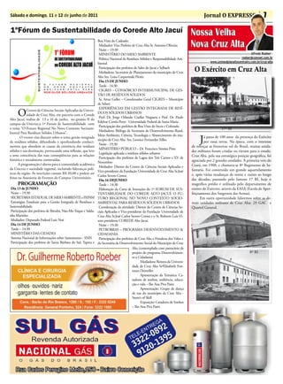 Sábado e domingo, 11 e 12 de junho de 2011                                                                                                   Jornal O EXPRESSO                       7

1ºFórum de Sustentabilidade do Corede Alto Jacuí                                                                                    Nossa Velha
                                                                Boa Vista do Cadeado.
                                                                 Mediador: Vice Prefeito de Cruz Alta Sr. Antonio Oliveira
                                                                 Noite – 19:30
                                                                                                                                    Nova Cruz Alta
                                                                 MINISTÉRIO DO MEIO AMBIENTE                                                                                Alfredo Roeber -
                                                                 Política Nacional de Resíduos Sólidos e Responsabilidade Am-                                       roeber@comnet.com.br
                                                                biental                                                                         www.unimedplanaltocentralrs.com.br/cruz-alta
                                                                 Participação dos prefeitos de Salto do Jacuí e Selbach
                                                                 Mediadora: Secretária de Planejamento do município de Cruz           O Exército em Cruz Alta
                                                                Alta Sra. Luisa Carpovinski Pieniz
                                                                 Dia 15 DE JUNHO
                                                                 Tarde - 14:30
                                                                 CIGRES – CONSÓRCIO INTERMUNICIPAL DE GES-
                                                                TÃO DE RESÍDUOS SÓLIDOS
                                                                 Sr. Artur Geller – Coordenador Geral CIGRES – Município
                                                                de Seberi
                                                                 EXPERIÊNCIAS EM GESTÃO INTEGRADA DE RESÍ-
     O       Centro de Ciências Sociais Aplicadas da Univer-
             sidade de Cruz Alta, em parceria com o Corede
Alto Jacuí, realiza de 13 a 16 de junho, no ginásio II do
                                                                DUOS SÓLIDOS URBANOS
                                                                 Prof. Dr. Jorge Orlando Cuellar Noguera e Prof. Dr. Paulo
                                                                Edelvar Corrêa Peres - Universidade Federal de Santa Maria
campus da Unicruz,o 1º Forum de Sustentabilidade com
                                                                 Participação dos prefeitos de Boa Vista do Incra e Colorado
o tema “O Futuro Regional No Novo Contexto Socioam-                                                                                                     17º BI
                                                                 Mediadora: Bióloga da Secretaria de Desenvolvimento Rural,
biental Para Resíduos Sólidos Urbanos”.

                                                                                                                                         J
                                                                Meio Ambiente, Ciência, Tecnologia e Abastecimento do mu-                   á passa de 100 anos da presença do Exército
        O evento visa discutir sobre o tema gestão integrada
                                                                nicípio de Cruz Alta Sra. Leonice Fernandes Telles.
de resíduos sólidos, difundindo e aprofundando conheci-                                                                                     por essas terras. Na época, com o interesse
                                                                 Noite - 19:30
mentos que abordem as causas da existência dos resíduos                                                                             de reforçar as fronteiras sul do Brasil, muitas unida-
                                                                 MINISTÉRIO PÚBLICO – Dr. Francisco Simões Pires
sólidos e sua destinação, provocando uma reflexão, que leve                                                                         des militares foram criadas ou vieram para o estado.
                                                                 Legislação aplicada a resíduos sólidos urbanos
a uma consciência das suas conseqüências para as relações                                                                           Cruz Alta, pela sua estratégica posição geográfica, foi
                                                                 Participação dos prefeitos de Lagoa dos Três Cantos e XV de
histórica e socialmente construídas.                                                                                                agraciada por 2 grandes unidades. A primeira veio do
                                                                Novembro
       A programação é aberta para a comunidade acadêmica                                                                           Ceará, em 1908, e chamava-se 8º Regimento de In-
                                                                 Mediador: Diretor do Centro de Ciências Sociais Aplicadas e
da Unicruz e sociedade regional, incluindo lideranças polí-                                                                         fantaria. Foi construído um grande aquartelamento
                                                                Vice-presidente da Fundação Universidade de Cruz Alta Sr.José
ticas da região. As inscrições custam R$ 20,00 e podem ser                                                                          e, após várias mudanças de nome e razões ao longo
                                                                Carlos Severo Correa
feitas na Assessoria de Eventos do Campus Universitário.                                                                            das décadas, passando pelo famoso 17 BI, hoje o
                                                                 Dia 16 DEJUNHO
     PROGRAmAçãO                                                 Tarde – 14:30                                                      magnífico prédio é utilizado pelo departamento de
 Dia 13 de JUNHO                                                 Elaboração da Carta de Intenções do 1º FORUM DE SUS-               ensino do Exército, através da EASA (Escola de Aper-
 Noite – 19:30                                                  TENTABILIDADE DO COREDE ALTO JACUÍ: O FU-                           feiçoamento dos Sargentos das Armas).
 SECRETARIA ESTADUAL DE MEIO AMBIENTE e FEPAM                   TURO REGIONAL NO NOVO CONTEXTO SOCIO-                                     Em outra oportunidade falaremos sobre as de-
 Estratégias Estaduais para a Gestão Integrada de Resíduos e    AMBIENTAL PARA RESÍDUOS SÓLIDOS URBANOS                             mais unidades militares de Cruz Alta: 29 GAC e
Sustentabilidade.                                                Coordenação da atividade: Diretor do Centro de Ciências So-        Quartel General.
 Participação dos prefeitos de Ibirubá, Não-Me-Toque e Salda-   ciais Aplicadas e Vice-presidente da Fundação Universidade de
nha Marinho                                                     Cruz Alta Sr.José Carlos Severo Correa e o Sr. Roberto Luis Vi-
 Mediador: Deputado Federal Luiz Noé                            soto presidente COREDE Alto Jacuí.
 Dia 14 DE JUNHO                                                 Noite – 19:30
 Tarde – 14:30                                                   PETROBRAS – PROGRAMA DESENVOLVIMENTO &
 MINISTÉRIO DAS CIDADES                                         CIDADANIA
 Sistema Nacional de Informações sobre Saneamento - SNIS         Participação dos prefeitos de Cruz Alta e Fortaleza dos Valos e
 Participação dos prefeitos de Santa Bárbara do Sul, Tapera e   da Secretária de Desenvolvimento Social do Município de Cruz
                                                                                           Alta (contemplado com patrocínio de
                                                                                           projeto do programa Desenvolvimen-                                               8º RI
                                                                                           to e Cidadania)
                                                                                                  Mediadora: Reitora da Universi-
                                                                                           dade de Cruz Alta SrªElizabeth Fon-
                                                                                           toura Dornelles
                                                                                                  Apresentação da Temática: Ca-
                                                                                           tadores de sonhos, resiliência, educa-
                                                                                           ção e vida – Ilse Ana Piva Paim
                                                                                                  Apresentação: Grupo de dança
                                                                                           de rua do município de Cruz Alta -
                                                                                           Street’s of Skill
                                                                                                  Exposição: Catadores de Sonhos
                                                                                           – Ilse Ana Piva Paim
 