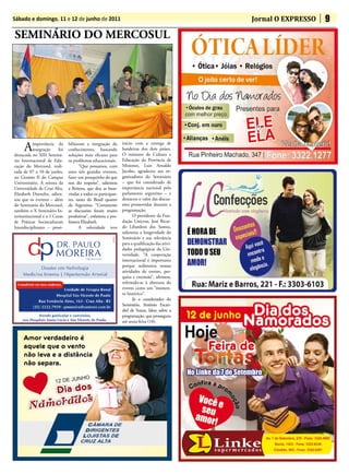 Sábado e domingo, 11 e 12 de junho de 2011                                                      Jornal O EXPRESSO   9
SEmINÁRIO DO mERCOSUL




     A     importância da
           integração
destacada no XIII Seminá-
                         foi
                               bilitaram a integração do
                               conhecimento, buscando
                               soluções mais eficazes para
                                                               início com a entrega de
                                                               bandeiras dos dois países.
                                                               O ministro de Cultura e
rio Internacional de Edu-      os problemas educacionais.      Educação da Província de
cação do Mercosul, reali-             “Que possamos, com       Misiones, Luis Arnaldo
zada de 07 a 10 de junho,      estes três grandes eventos,     Jacobo, agradeceu aos or-
no Ginásio II do Campus        fazer um pouquinho do que       ganizadores do Seminário
Universitário. A reitora da    nos diz respeito”, salientou    – que foi considerado de
Universidade de Cruz Alta,     a Reitora, que deu as boas-     importância nacional pelo
Elizabeth Dorneles, salien-    vindas a todos os participan-   parlamento argentino – e
tou que os eventos – além      tes, tanto do Brasil quanto     destacou o valor das discus-
do Seminário do Mercosul,      da Argentina. “Certamente       sões promovidas durante a
também o X Seminário In-       as discussões foram muito       programação.
terinstitucional e o I Curso   produtivas”, enfatizou a pro-         O presidente da Fun-
de Práticas Socioculturais     fessora Elizabeth.              dação Unicruz, José Ricar-
Interdisciplinares – possi-           A solenidade teve        do Libardoni dos Santos,
                                                               salientou a longevidade do
                                                               Seminário e sua relevância
                                                               para a qualificação das ativi-
                                                               dades pedagógicas da Uni-
                                                               versidade. “A cooperação
                                                               internacional é importante
                                                               porque sedimenta nossas
                                                               atividades de ensino, pes-
                                                               quisa e extensão”, afirmou,
                                                               referindo-se à abertura do
                                                               evento como um “momen-
                                                               to histórico”.
                                                                     Já o coordenador do
                                                               Seminário, Antônio Escan-
                                                               diel de Souza, falou sobre a
                                                               programação, que prosseguiu
                                                               até sexta-feira (10).
 