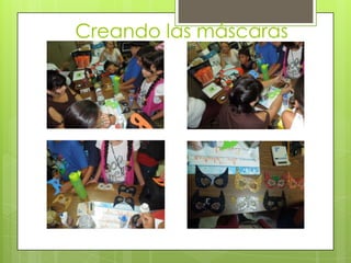 Creando las máscaras
 