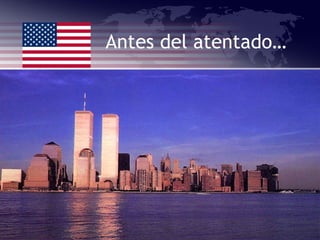 Antes del atentado… 