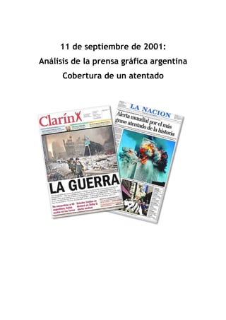 11 de septiembre de 2001:
Análisis de la prensa gráfica argentina
      Cobertura de un atentado
 