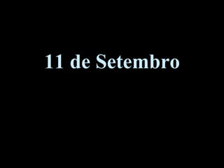11 de Setembro 09.10.02 by JML 