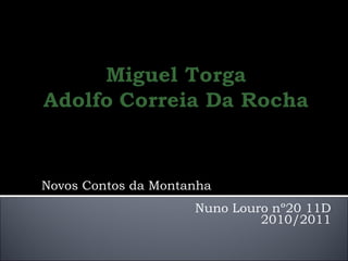 Novos Contos da Montanha  Nuno Louro nº20 11D 2010/2011 