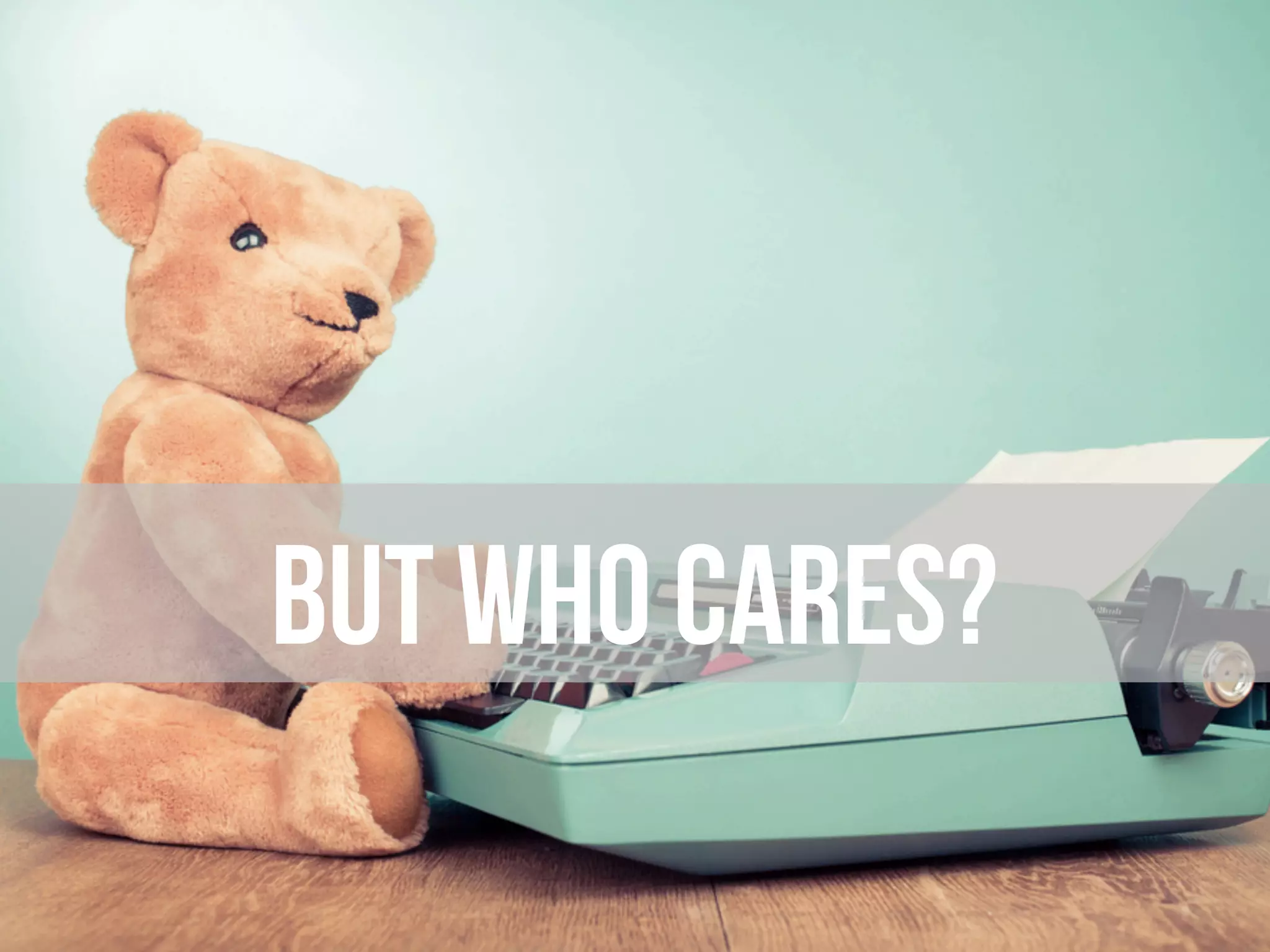 But who cares?