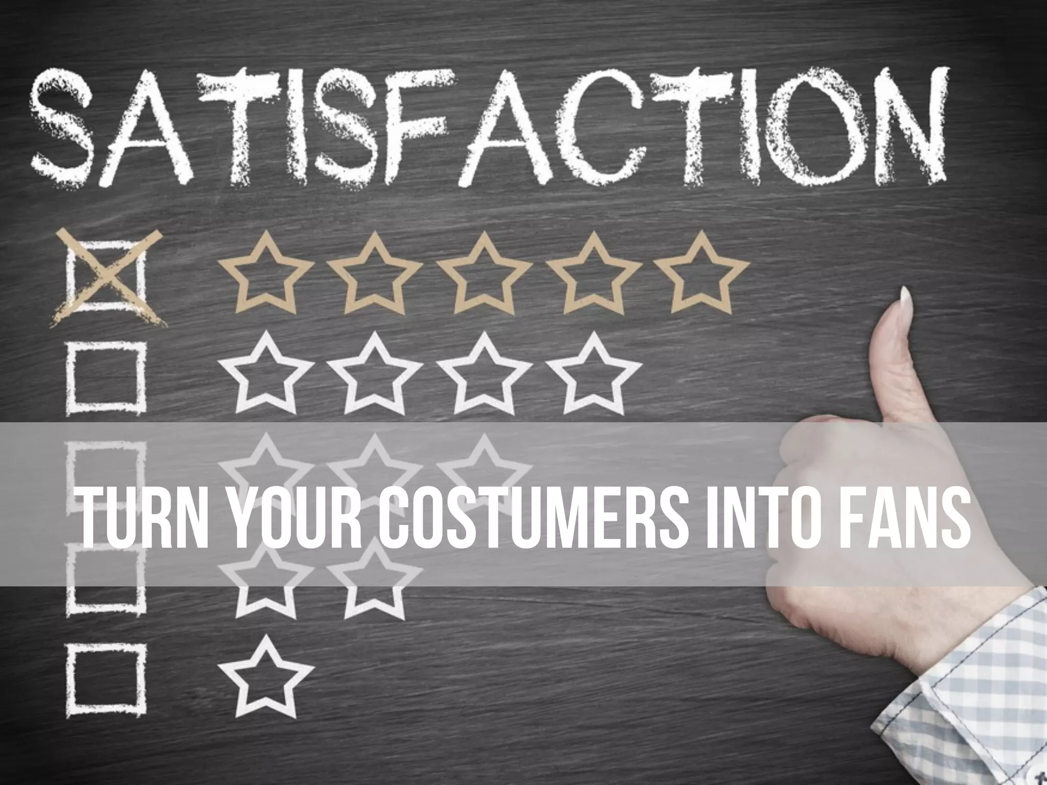 Turn your cUstOmers into fans