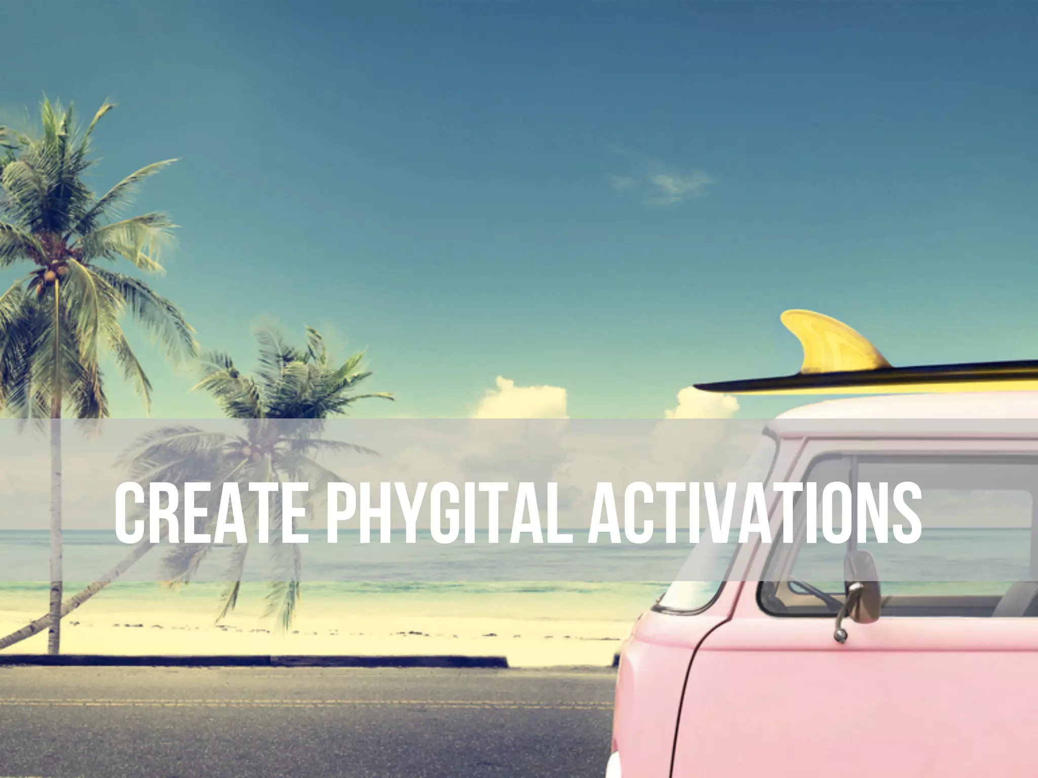 Create phygital activations