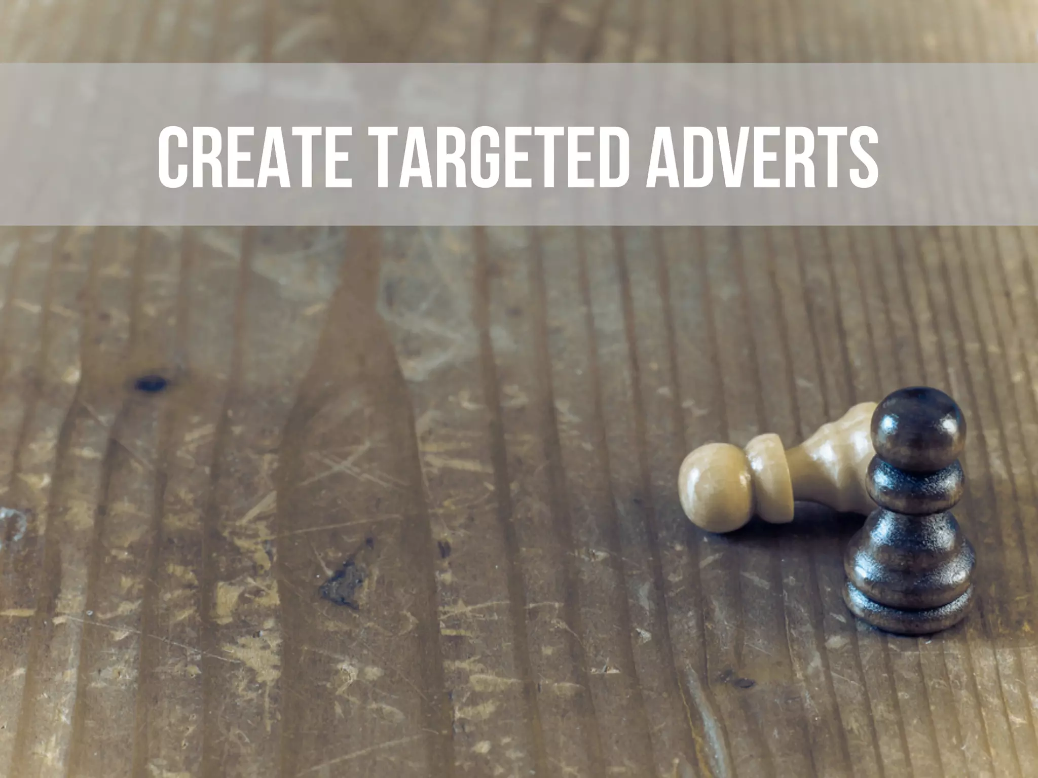 Create targeted adverts