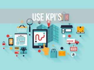 Use KPIs
 