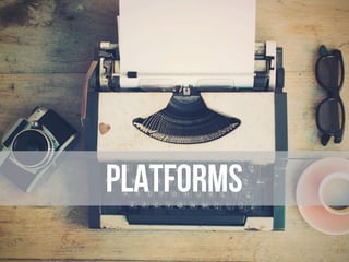 PLATFORMS
 