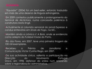 Foi advogado, por mais de uma década. Estreia-se no jornalismo em 1978, ano em que iniciou a sua colaboração na Radiotelevisão Portuguesa.