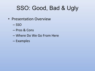 SSO_Good_Bad_Ugly