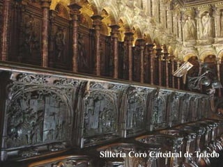 Sillería Coro Catedral de Toledo
 