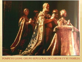 POMPEYO LEONI. GRUPO SEPULCRAL DE CARLOS I Y SU FAMILIA
 
