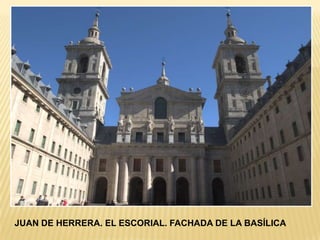 JUAN DE HERRERA. EL ESCORIAL. FACHADA DE LA BASÍLICA
 