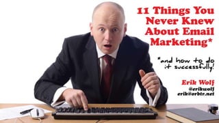 11 Things You Never Knew About Email Marketing (And How to do It Successfully)