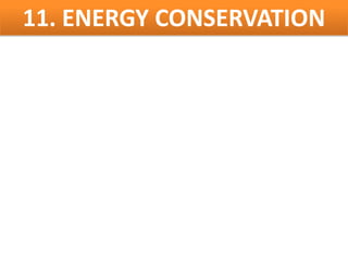 11. ENERGY CONSERVATION
 