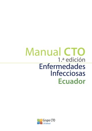 Manual CTO
1.ª edición
Enfermedades
Infecciosas
Ecuador
 