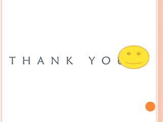 T H A N K Y O U
 