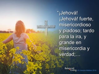 “¡Jehová!
¡Jehová! fuerte,
misericordioso
y piadoso; tardo
para la ira, y
grande en
misericordia y
verdad;…
 