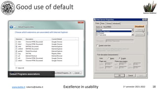 www.dadda.it roberto@dadda.it Excellence in usability 1st semester 2021-2022 18
Good use of default
 