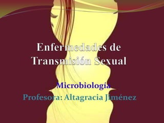 Microbiología
Profesora: Altagracia Jiménez
 