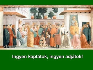 Ingyen kaptátok, ingyen áٴǰ!  