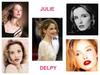JULIE




DELPY
 