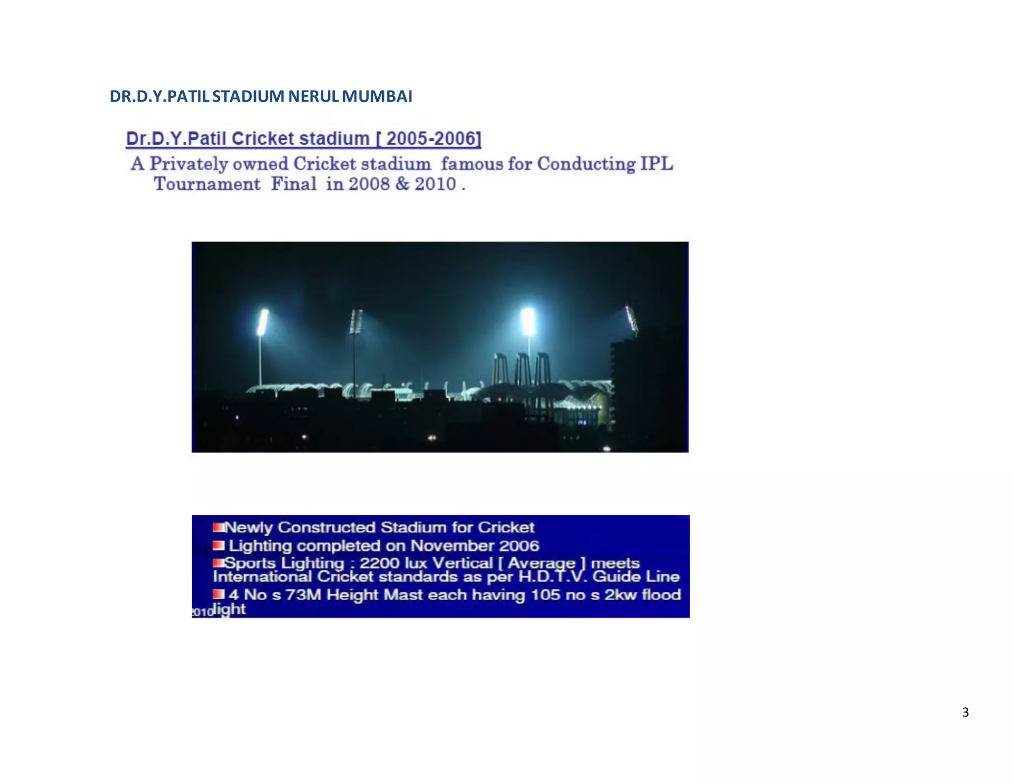 3
DR.D.Y.PATIL STADIUM NERUL MUMBAI
 