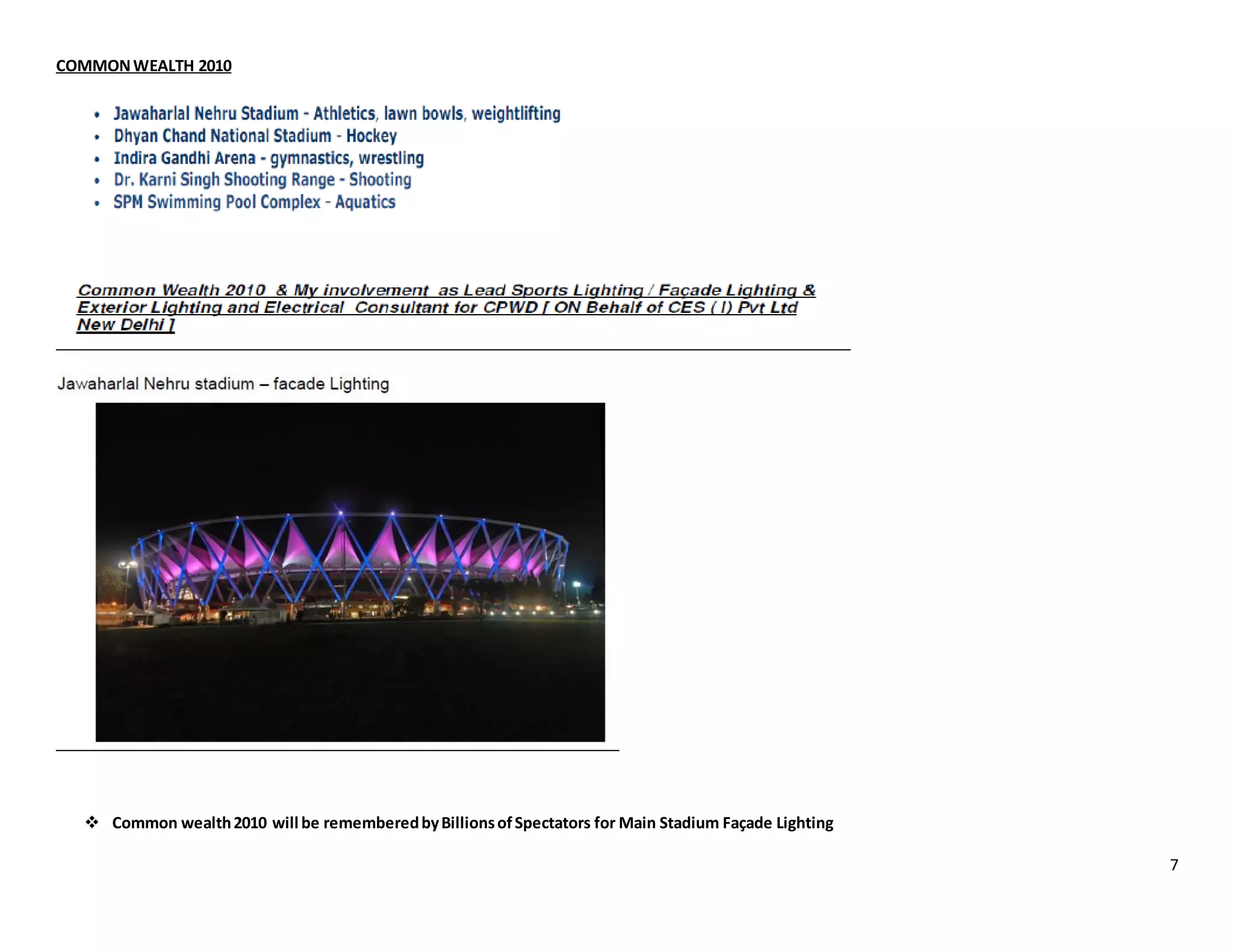 7
COMMONWEALTH 2010
 Common wealth2010 will be rememberedbyBillionsofSpectators for Main Stadium Façade Lighting
 
