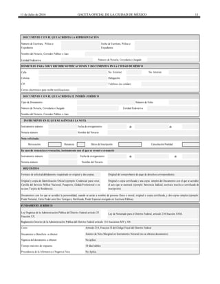 11 de Julio de 2016 GACETA OFICIAL DE LA CIUDAD DE MÉXICO 11
Calle
de de
de de
Documento o Beneficio a obtener
Fecha de otorgamiento
Notaría número Nombre del Notario
DOCUMENTO CON EL QUEACREDITA EL INTERÉS JURÍDICO
Delegación
C.P.
Número de Folio
Entidad Federativa
Teléfono (no celular)
Correo electrónico para recibir notificaciones
Nota solicitada
Revocación Renuncia Datos de Inscripción Cancelación/Nulidad
Tipo de Documento
Número de Notaría, Correduría o Juzgado
INSTRUMENTO EN EL QUESEASENTARÁ LA NOTA
Instrumento número Fecha de otorgamiento
Notaría número Nombre del Notario
Original y copia de Identificación Oficial (ejemplo: Credencial para votar,
Cartilla del Servicio Militar Nacional, Pasaporte, Cédula Profesional o en
su caso Tarjeta de Residencia).
Original o copia certificada y una copia simples del Documento con el que se acredite
el acto que se asentará (ejemplo: Sentencia Judicial, escritura inscrita o certificado de
inscripción).
Nombre del Notario, Corredor Público o Juez
Instrumento número
En caso de renuncia o revocación, instrumento con el que se revocó o renunció
Documentos con los que se acredite la personalidad, cuando se actúe a nombre de persona física o moral, original o copia certificada, y dos copias simples (ejemplo:
Poder Notarial, Carta Poder ante Dos Testigos y Ratificada, Poder Especial otorgado en Escritura Pública).
FUNDAMENTO JURÍDICO
Ley Orgánica de la Administración Pública del Distrito Federal artículo 35
Fracción XX.
Ley de Notariado para el Distrito Federal, artículo 238 fracción XVIII.
REQUISITOS
Formato de solicitud debidamente requisitado en original y dos copias. Original del comprobante de pago de derechos correspondiente.
Procedencia de la Afirmativa o Negativa Ficta
Reglamento Interior de la Administración Pública del Distrito Federal artículo 114 fracciones XIV y XV.
Costo:
Vigencia del documento a obtener
Tiempo máximo de respuesta
No Aplica
10 días hábiles
No aplica
Asiento de Nota Marginal en Instrumento Notarial (no se obtiene documento)
Artículo 214, Fraccion II del Código Fiscal del Distrito Federal
DOMICILIO PARA OIR Y RECIBIR NOTIFICACIONES Y DOCUMENTOS EN LA CIUDAD DEMÉXICO
No. Exterior
Fecha de Escritura, Póliza o
Expediente
Nombre del Notario, Corredor Público o Juez
Entidad Federativa Número de Notaría, Correduría o Juzgado
No. Interior
Colonia
DOCUMENTO CON EL QUEACREDITA LA REPRESENTACIÓN
Número de Escritura, Póliza o
Expediente
 