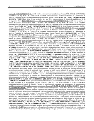 56 GACETA OFICIAL DE LA CIUDAD DE MÉXICO 11 de Julio de 2016
acumulada FCIN/AOP/T2/84/14-11, emitido por los peritos en materia de Química Forense QFB. JOSE L. DOMINGUEZ
RODRIGUEZ Y PQ. ALMA P. CHAVARRIA OSNAYA ambos adscritos a la Dirección General de Coordinación de
Servicios Periciales, de esa Procuraduría General de Justicia del Distrito Federal. 8.- EL DICTAMEN EN MATERIA DE
QUIMICA FORENSE de fecha 22 de noviembre del año 2014 correspondiente al llamado Q-46686 dentro de la
Averiguación Previa FCIN/ACD/T2/668/14-11 D01 y su acumulada FCIN/AOP/T2/84/14-11, emitido por los peritos en
materia de Química Forense QFB. JOSE L. DOMINGUEZ RODRIGUEZ Y PQ. ALMA P. CHAVARRIA OSNAYA
ambos adscritos a la Dirección General de Coordinación de Servicios Periciales, de esa Procuraduría General de Justicia del
Distrito Federal. 9.- EL DICTAMEN EN MATERIA DE QUIMICA FORENSE de fecha 22 de noviembre del año 2014
correspondiente al llamado Q-46687 dentro de la Averiguación Previa FCIN/ACD/T2/668/14-11 D01 y su acumulada
FCIN/AOP/T2/84/14-11, emitido por los peritos en materia de Química Forense QFB. JOSE L. DOMINGUEZ
RODRIGUEZ Y PQ. ALMA P. CHAVARRIA OSNAYA ambos adscritos a la Dirección General de Coordinación de
Servicios Periciales, de esa Procuraduría General de Justicia del Distrito Federal. 10.- EL DICTAMEN EN MATERIA
DE QUIMICA FORENSE de fecha 22 de noviembre del año 2014 correspondiente al llamado Q-46688 dentro de la
Averiguación Previa FCIN/ACD/T2/668/14-11 D01 y su acumulada FCIN/AOP/T2/84/14-11, emitido por los peritos en
materia de Química Forense QFB. JOSE L. DOMINGUEZ RODRIGUEZ Y PQ. ALMA P. CHAVARRIA OSNAYA
ambos adscritos a la Dirección General de Coordinación de Servicios Periciales, de esa Procuraduría General de Justicia del
Distrito Federal. 11.- PROMOCIÓN que suscribe el Licenciado Elbis López Santos apoderado legal de la C. Cristina
Cerón Radilla, exhibida ante el Agente del Ministerio Público dentro de la Averiguación Previa FCIN/AOP/T2/84/14-11,
presentada en fecha 16 de diciembre del año 2014 y su similar de fecha 15 de febrero del año 2015. 12.- EL
ACUERDO fechado el día 29 de junio del año 2015 que realiza el Licenciado Juan Manuel Álvarez Infante en compañía de
su oficial Secretario Licenciada Flor Pascual Caballero ambos de la fiscalía central de Investigación para la Atención del
Delito de Narcomenudeo. LA DOCUMENTAL PÚBLICA consistente en las copias certificadas del expediente
administrativo expediente FEED/T1/73/15-07, ofrecidas en el apartado dos romano del capitulo de pruebas del escrito de
cuenta. LA CONFESIONAL a cargo de la parte afectada CRISTINA CERON RADILLA EN SU CARÁCTER DE
PARTE AFECTADA, como propietario y titular registrales del inmueble ubicado en CALLE VILLA FEDERAL,
ESQUINA CON VILLA CIDALER, EN LA COLONIA DESARROLLO URBANO QUETZALCOATL,
DELEGACION IZTAPALAPA, C.P. 09700, CIUDAD DE MÉXICO identificado con el FOLIO REAL 639417-12,
EN EL CUAL CONSTA INSCRITO EN EL REGISTRO PUBLICO DE LA PROPIEDAD Y COMERCIO, COMO
EL INMUEBLE DENOMINADO; D.U. QUETZALCOATL UBICACIÓN: LOTE 12, MANZANA 31-B, CALLE
ESQUINA VILLA FEDERAL Y VILLA CIDALER, COLONIA SECCIÓN “D” DELEGACION IZTAPALAPA,
CON UNA SUPERFICIE DE 108.00 m2, METROS CUADRADOS; al tenor de las posiciones que en su oportunidad
sean formuladas por la parte actora, a quien en su momento procesal oportuno se deberá citar para que comparezcan
personalmente y no por conducto de apoderado el día y hora que se señale para la audiencia de ley, apercibidas que de no
comparecer sin justa causa, se les tendrá por confesas de las posiciones, que en su caso, sean calificadas de legales, de
conformidad con lo dispuesto por los artículos 322 y 323 del Código de Procedimientos Civiles para el Distrito Federal,
supletorio de la Ley de Extinción de Dominio para el Distrito Federal, de conformidad con el artículo 3º fracción II de este
último ordenamiento, ofrecida en el apartado tres romano del capitulo de pruebas del escrito de cuenta. LA PRUEBA DE
RATIFICACIÓN A CARGO DE LOS PERITOS; QFB. JOSE L. DOMINGUEZ RODRIGUEZ y P.Q. ALMA P.
CHAVARRIA OSNAYA mismas que se encuentran contenidas en la documental Pública exhibida como base de la acción
en copia certificada de la Averiguación Previa FCIN/ACD/T2/668/14-11 D01 y su acumulada FCIN/AOP/T2/84/14-11,
ambas especialistas en materia de Química Forense, en relación con la peritación intervenida dentro de los dictámenes
rendidos en materia de Química Forense, con los números llamados; Q-46688, Q-46687, Q-46686 y Q46685 de fecha 22
de noviembre del año 2014, personas a quien se ordena citar en forma personal a través del C. Actuario de este Juzgado en
el domicilio señalado por el oferente, para que comparezcan el día y hora que se señale en su momento procesal oportuno a
efecto de ratificar sus declaraciones rendidos en la averiguación previa citada, apercibidos que de no comparecer sin justa
causa, se le impondrá una multa hasta por el equivalente a CIEN DIAS DE SALARIO MINIMO GENERAL VIGENTE
PARA EL DISTRITO FEDERAL atento a lo dispuesto por el artículo 44 penúltimo párrafo de la Ley de Extinción de
Dominio para el Distrito Federal, para lo cual en su oportunidad constitúyase el C. Actuario en el domicilio indicado por la
actora para la citación de los declarantes y para el caso de resultar falso o inexacto el domicilio que se proporciona será
declarada desierta la prueba ofrecida en el apartado cuatro romano del capitulo de pruebas del escrito de cuenta. LA
PRUEBA DE RATIFICACIÓN A CARGO DEL LICENCIADO VALENTE JESUS RODRIGUEZ ENCISO Agente
del Ministerio Público y el C. ARTURO GONZALEZ BALTAZAR Oficial Secretario del Ministerio Público, adscritos
a la Fiscalía Central de Investigación para la Atención del Delito de Narcomenudeo del acta circunstanciada de fecha 21 de
noviembre del año 2014, personas a quien se ordena citar en forma personal a través del C. Actuario de este Juzgado en el
domicilio señalado por el oferente, para que comparezcan el día y hora que se señale en su momento procesal oportuno a
 
