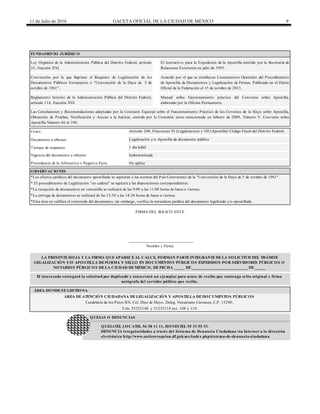 11 de Julio de 2016 GACETA OFICIAL DE LA CIUDAD DE MÉXICO 9
Costo:
Documento a obtener
Tiempo de respuesta
* El procedimiento de Legalización "en cadena" se sujetará a las disposiciones correspondientes.
Convención por la que Suprime el Requisito de Legalización de los
Documentos Públicos Extranjeros o "Convención de la Haya de 5 de
octubre de 1961".
Ley Orgánica de la Administración Pública del Distrito Federal, artículo
35, fracción XXI.
El instructivo para la Expedición de la Apostilla emitido por la Secretaría de
Relaciones Exteriores en julio de 1995.
Procedencia de la Afirmativa o Negativa Ficta
OBSERVACIONES
Reglamento Interior de la Administración Pública del Distrito Federal,
artículo 114, fracción XVI.
FUNDAMENTO JURÍDICO
Manual sobre funcionamiento práctico del Convenio sobre Apostilla,
elaborado por la Oficina Permanente.
Acuerdo por el que se establecen Lineamientos Generales del Procedimiento
de Apostilla de Documentos y Legalización de Firmas. Publicado en el Diario
Oficial de la Federación el 15 de octubre de 2013.
LA PRESENTEHOJA Y LA FIRMA QUEAPARECEAL CALCE, FORMAN PARTEINTEGRANTEDELA SOLICITUD DEL TRÁMITE
LEGALIZACIÓN Y/O APOSTILLA DEFORMA Y SELLO EN DOCUMENTOS PÚBLICOS EXPEDIDOS POR SERVIDORES PÚBLICOS O
NOTARIOS PÚBLICOS DELA CIUDAD DEMÉXICO, DEFECHA _____ DE__________________________ DE_____
______________________________
Nombre y Firma
*La recepción de documentos en ventanilla se realizará de las 9:00 a las 11:00 horas de lunes a viernes.
*Esta área no califica el contenido del documento; sin embargo, verifica la naturaleza jurídica del documento legalizado y/o apostillado.
*La entrega de documentos se realizará de las 13:30 a las 14:30 horas de lunes a viernes.
Las Conclusiones y Recomendaciones adoptadas por la Comisión Especial sobre el Funcionamiento Práctico de los Covenios de la Haya sobre Apostilla,
Obtención de Pruebas, Notificación y Acceso a la Justicia, emitida por la Comisión antes mencionada en febrero de 2009, Número V. Convenio sobre
Apostilla Número 66 al 100.
1 día hábil
Indeterminada
No aplica
QUEJATEL LOCATEL 56 58 11 11, HONESTEL 55 33 55 33.
DENUNCIA irregularidades a través del Sistema de Denuncia Ciudadana vía Internet a la dirección
electrónica http://www.anticorrupcion.df.gob.mx/index.php/sistema-de-denuncia-ciudadana
Vigencia del documento a obtener
Legalización y/o Apostilla de documento público
Artículo 248, Fracciones VI (Legalización) y VII (Apostilla) Código Fiscal del Distrito Federal.
FIRMA DEL SOLICITANTE
*Los efectos jurídicos del documento apostillado se sujetarán a las normas del País Contratante de la "Convención de la Haya de 5 de octubre de 1961".
Candelaria de los Patos S/N, Col. Diez de Mayo, Deleg. Venustiano Carranza, C.P. 15290,
ÁREA DEATENCIÓN CIUDADANA DELEGALIZACIÓN Y APOSTILLA DEDOCUMENTOS PÚBLICOS
QUEJAS O DENUNCIAS
El interesado entregará la solicitud por duplicado y conservará un ejemplar para acuse de recibo que contenga sello original y firma
autógrafa del servidor público que recibe.
Tels. 55225140 y 51225118 ext. 108 y 110.
ÁREA DONDESEGESTIONA
 