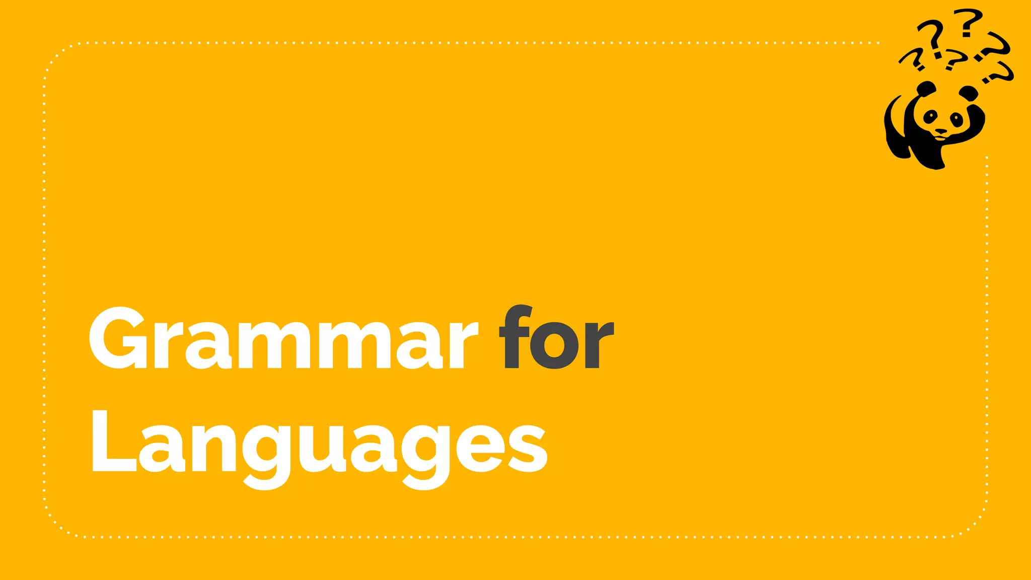 Grammar for
Languages
 