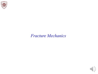Fracture Mechanics
 