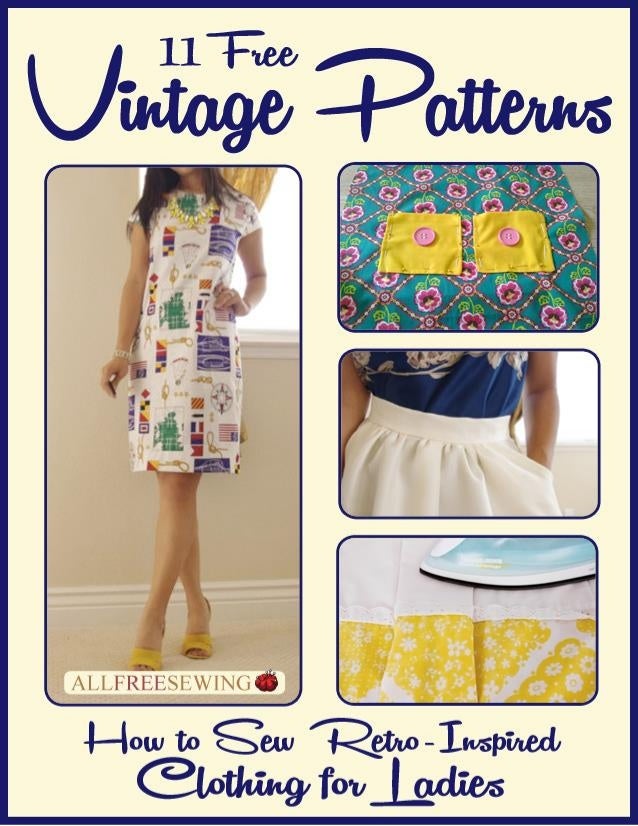 11 Free Vintage Patterns How To Sew Retro Inspired Clothing For Ladies Copyright 2013 11 Free Vintage Patterns How To Sew Retro Inspired Clothing For Ladies Copyright 2013