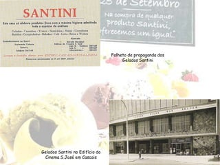 Carta de recomendação dos Gelados Sommariva de Milão, onde Santini trabalhou em 1937Livro de honra das Casa Capri de Barcelona e Castellon 