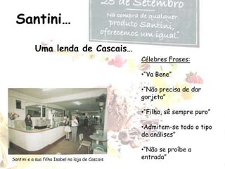 A casa SantiniIl gelati piu fini del mondo…Filho, nora e netos de Atílio Santini