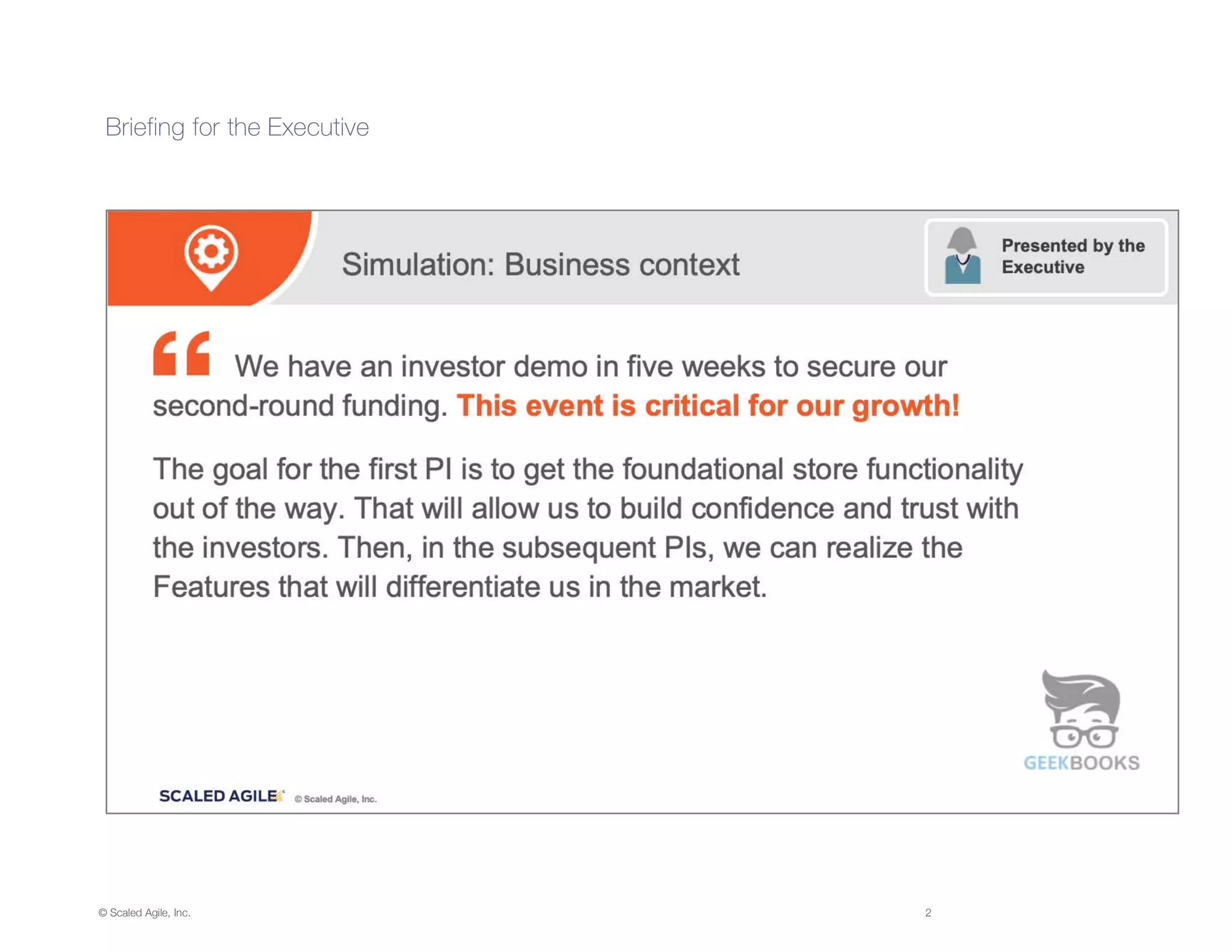 © Scaled Agile, Inc. 2
Briefing for the Executive
 