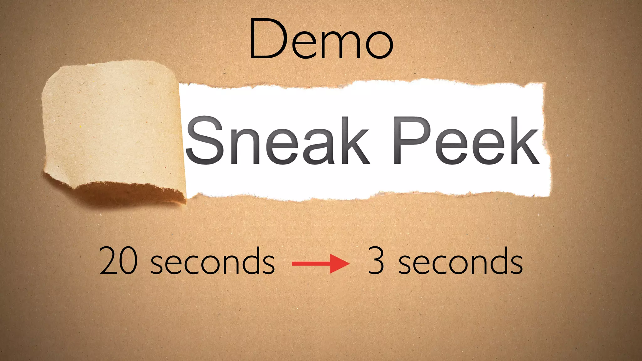 7
Demo
20 seconds 3 seconds
 